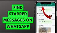 How to Find Starred Messages on WhatsApp in 2023 | WhatsApp New Update