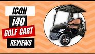 Icon i40 Golf Cart Reviews 2024 | Specs, Pros, Cons (Tested)
