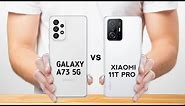 Samsung Galaxy A73 5g Vs Xiaomi 11T Pro