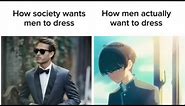 how society wants us to dress vs how men actually want to dress