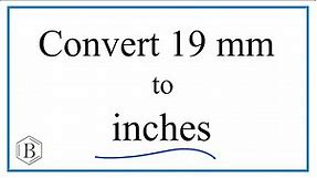 Convert 19 Millimeters to Inches