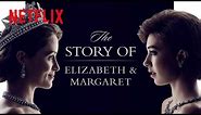 The Story Of Queen Elizabeth And Princess Margaret | The Crown | Netflix