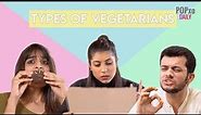 Types Of Vegetarians - POPxo
