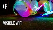 What If Wifi Was Visible?