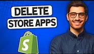 How to Remove Apps from Shopify Store (Updated 2022) | Delete Shopify Apps