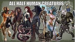 Types of Half Human Creatures | Explained