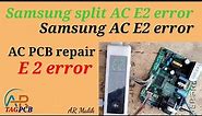 Samsung split AC E2 error | Samsung AC E2 error | E2 error | pcb repair | arpcb