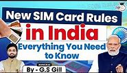 Government Introduces New Rules for SIM Card | UPSC
