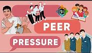Peer Pressure - Positive and Negative