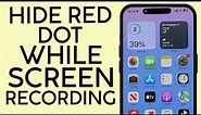 How to Hide Recording Red Symbol While Screen Recording on iPhone iPad (2023)