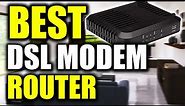 TOP 5: BEST DSL Modem Router Combo 2022