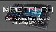 Akai Pro MPC Touch - Downloading, Installing, and Activating MPC 2.0