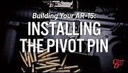 Building Your AR-15: Installing the Pivot Pin