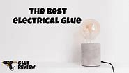 What is the best electrical glue?