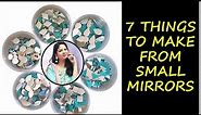 7 Things to make from small mirrors | Mirror craft ideas for beginners @learningprocessdiy