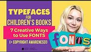 Typefaces for Children's Books - 7 Creative Ways to use Fonts (+ Copyright Awareness!)