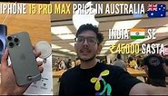 IPHONE 15 PRO MAX IN AUSTRALIA | IPHONE 15 SERIES PRICE COMPARED TO INDIA | INDIANS IN AUSTRALIA