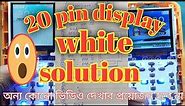 20 pin white display solution // all china white display solution // 20 pin 24 pin lcd white way.