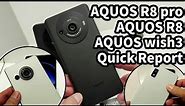Quick Report AQUOS R8 pro with 1-inch Camera Sensor, AQUOS R8, and AQUOS wish3