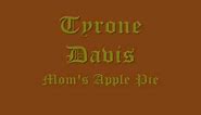 Tyrone Davis- Mom's Apple Pie