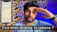 True tone in Any iPhone | iphone 7 true tone display | mohit Balani