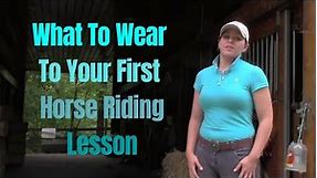 What To Wear To Your First Horseback Riding Lesson