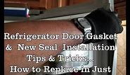 Refrigerator Door Gasket & New Seals Repair - How to Replace Tips & Tricks Simple & Easy