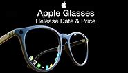Apple Glasses Release Date and Price – How the Glasses work…