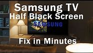 Samsung TV Half Screen Darker (Half Black Screen)? EASY Fix in Minutes