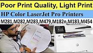 Poor Print Quality Or Light Print Issue! HP Color LaserJet Pro Printer