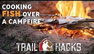 Cooking Fish Over a Campfire - Trail Hacks
