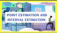Point Estimation and Interval estimation statistics