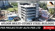 6 FLOOR MULTI-STOREY STEEL PRE ENGINEERED BUILDING | BY ALFA PEB LTD | Pre Engineered building
