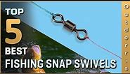 Top 5 Best Fishing Snap Swivels Review in 2023