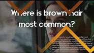 What are the hair color percentages of the world? Where is brown hair most common?