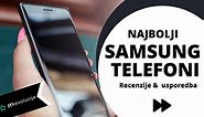 Recenzija Najbolji Samsung mobiteli TOP 7