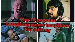 Top 10 popular laughing meme templates for video editing