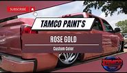 Tamco Paint's Custom Color - Rose Gold