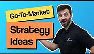 Go-To-Market Strategy Templates and Ideas