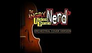 The Angry Video Game Nerd Theme Song (Orchestral Cover)