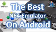 The Best Nintendo 64 (N64) Emulator Apps for Android