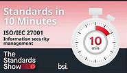 Standards in 10 Minutes | ISO IEC 27001 Information security management