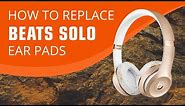 How To Replace Your Beats By Dre Solo 2 / 3 Ear Pads (Wireless)