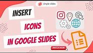 Mastering Google Slides: How to Insert Icons and Enhance Your Presentations