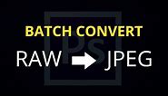Batch Convert RAW Files to JPEG in Adobe Photoshop
