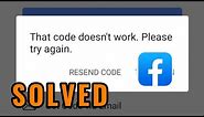 Fix Facebook That code doesn't work. Please try again Problem Solved