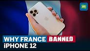 Why France Banned iPhone 12? | Does Apple Meet EU Radiation Standards?