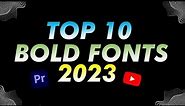 Top 10 Best Bold Fonts 2023 || New Font 2023 || free font 2023