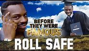 ROLL SAFE - Before They Were Famous - Roll Safe Meme #HoodDocumentary