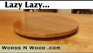 Lazy Susan -- Quick Weekend Project (WnW #126)